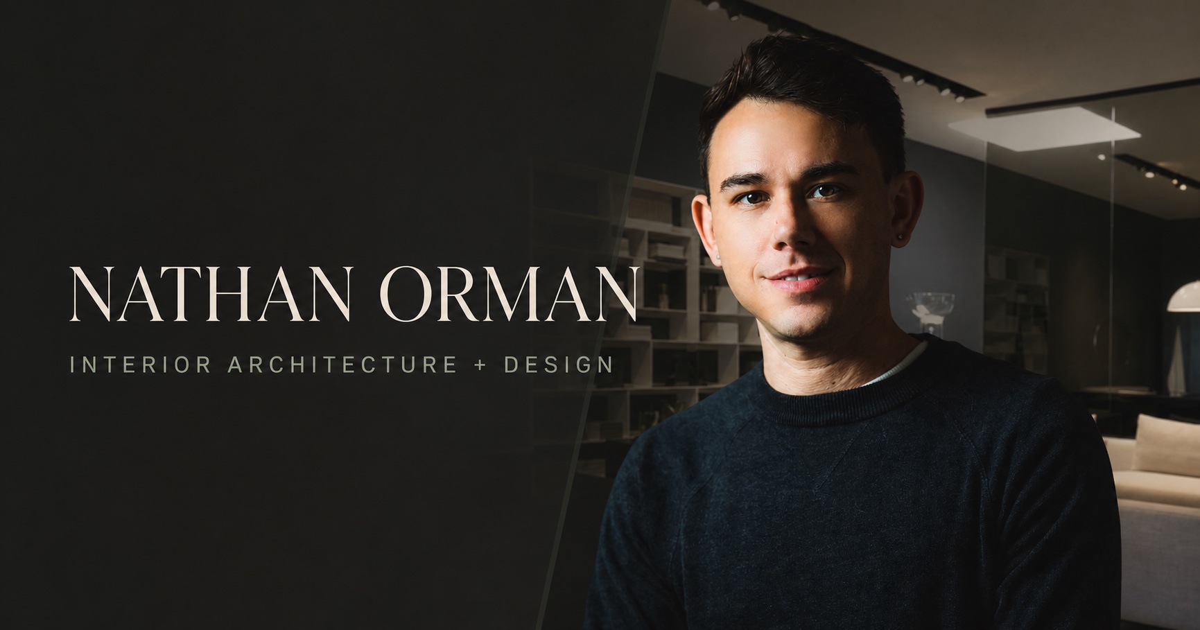 Nathan Orman, Interior Architecture and Design